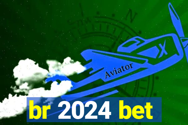 br 2024 bet